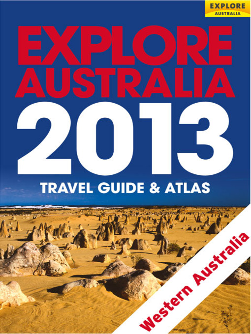 Title details for Explore Western Australia 2013 by Explore Australia Publishing - Available